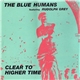 The Blue Humans featuring Rudolph Grey - Clear To Higher Time